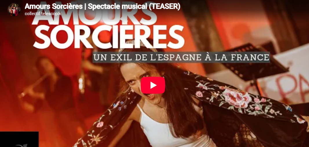 Amours Sorcières — un exil de l’Espagne à la France